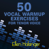 50 Vocal Warmup Exercises for Tenor Voice - Ellen Halsinger