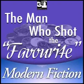 The Man Who Shot the "Favourite" (Unabridged)