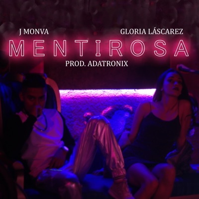 Mentirosa (feat. Gloria Láscarez & Adatronix) - Single