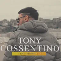 Vene primm' e te — Tony Cossentino