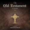 The Complete Old Testament: Read by Simon Peterson - Simon Peterson