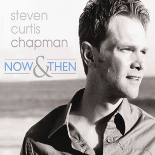 Steven Curtis Chapman I Believe In You