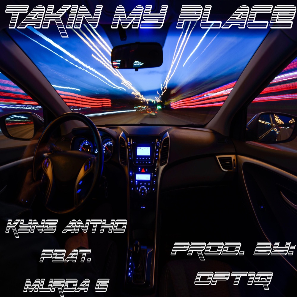Обложка альбома «Takin' My Place (feat. Murda G) - Single» — Kyng Antho