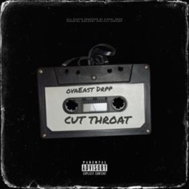 CUT Throat Ovaeast Drpp