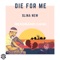 DIE for ME - Slina New lyrics