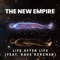 Life After Life (feat. Dave Kerzner) - The New Empire lyrics