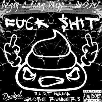 Fuck Shit (feat. HollyHoodBugz & King Dripp) - Single
