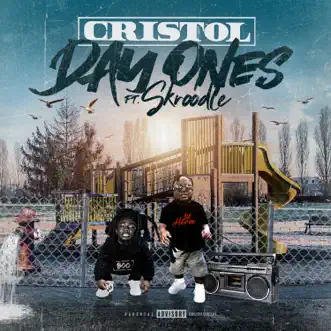 Day Ones (feat. Skroodle) - Single by Cristol album reviews, ratings, credits