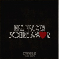 Era pra Ser Sobre Amor - Single - Kunganii, Zant & Sadnation