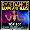 Rave Dance EDM Anthems Top 100 Best Selling Chart Hits