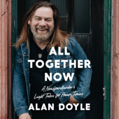 All Together Now: A Newfoundlander's Light Tales for Heavy Times (Unabridged) - Alan Doyle Cover Art