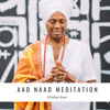 Aad Naad Meditation - Krishna Kaur