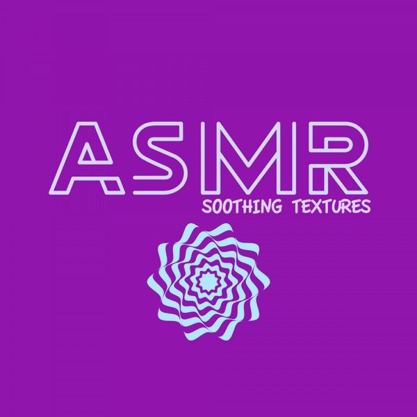ASMR Soothing Textures