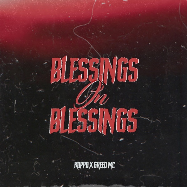 Blessings On Blessings (feat. Greed Mc)