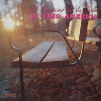 El Trio America - El Camino de la Vida