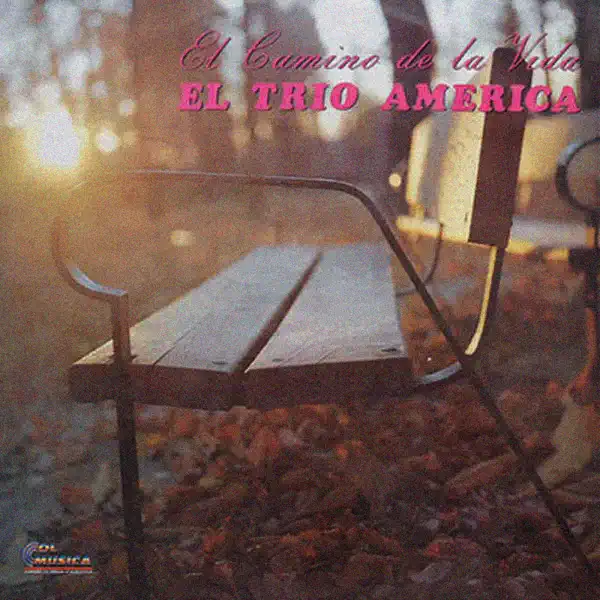 El Camino de la Vida — El Trio America
