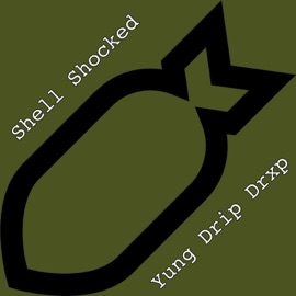 Shell Shocked Yung Drip Drxp
