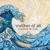 Mother of All (432hz Remaster) - Maneesh De Moor