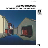 Wes Montgomery - Down Here on the Ground