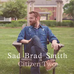 Citizen Two - Single - Sad Brad Smith Citizen Two - Single - Sad Brad Smith