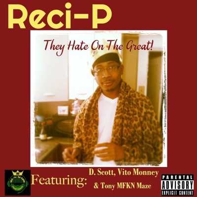 They Hate on the Great (feat. D. Scott, Vito Monney & Tony Mfkn Maze) - Single