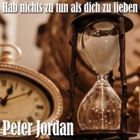 Hab nichts zu tun als dich zu lieben - Single - Peter Jordan