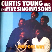 Only One Way (feat. The Five Singing Sons) - Curtis Young
