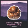 Big Men Cry (Special Edition), 1997