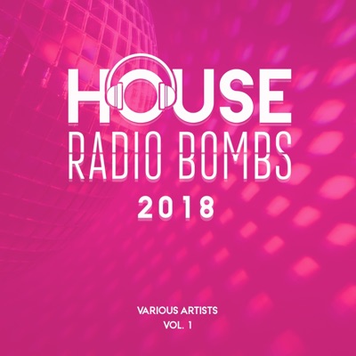 House Radio Bombs 2018, Vol. 1