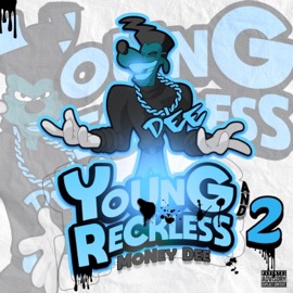 Young & Reckless, Pt. 2 Money Dee