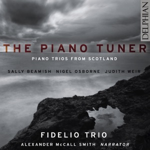 The Piano Tuner: Piano Trios from Scotland