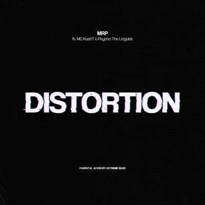 Distortion (feat. MC KushT & Psycho the Linguist) - Single