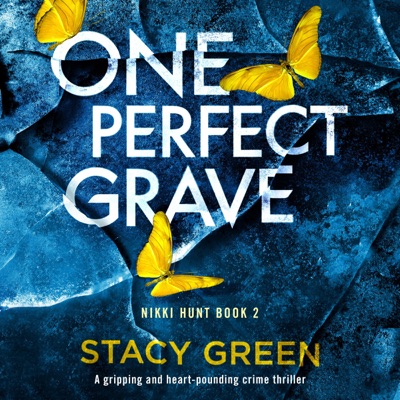 One Perfect Grave: A Gripping and Heart-Pounding Crime Thriller (Nikki Hunt, Book 2) (Unabridged)