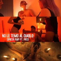 No Le Temo al Diablo (feat. Piko) - Single - Spiker Rap