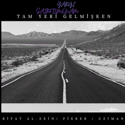 Tam Yeri Gelmişken (feat. Rıfat Al Zein, Fieber & UZIMAN) - Single