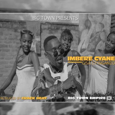 Imbere Cyane by Gisa Kinganzo (Big Town Records) - Single
