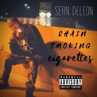 Chain Smoking Cigarettes - Single - Sean Deleon