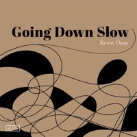 Going Down Slow - Kevin Dean