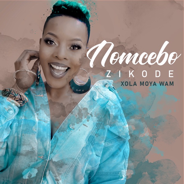 Xola Moya Wam' (feat. Master KG) - Single - Nomcebo Zikode