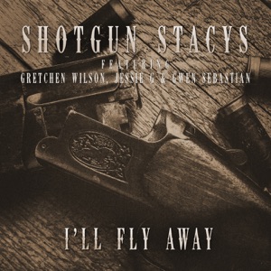 I'll Fly Away (feat. Gretchen Wilson, Jessie G & Gwen Sebastian) - Single