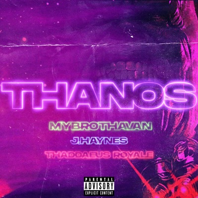 Thanos (feat. J.Haynes & Thaddaeus Royale) - Single