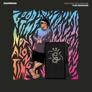 Good Time Not a Long Time (The Remixes) - EP