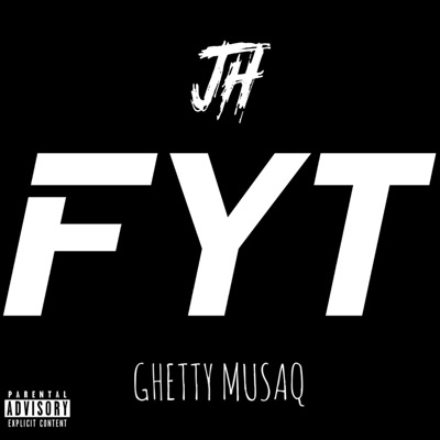 FYT (feat. Ghetty Musaq) - Single