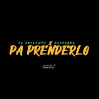 Pa' Prenderlo (feat. FleeSaul) - Single - El Soclente