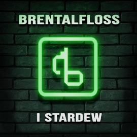 I Stardew brentalfloss