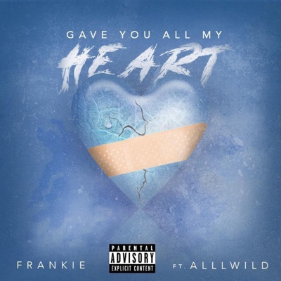 Gave you all my heart (feat. Alllwild) - Single