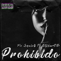 Prohibido (feat. Eliam DB) - Single - Mc Sonick