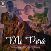 Mi Perú, Orgullosos de Ser Peruanos artwork