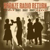 Bronze Radio Return