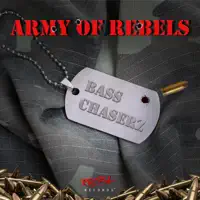 Army Of Rebels — Bass Chaserz